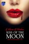 [Dark Moon 01] • Kiss of the Moon